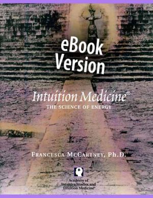 Intuition Medicine®: The Science of Energy eBook